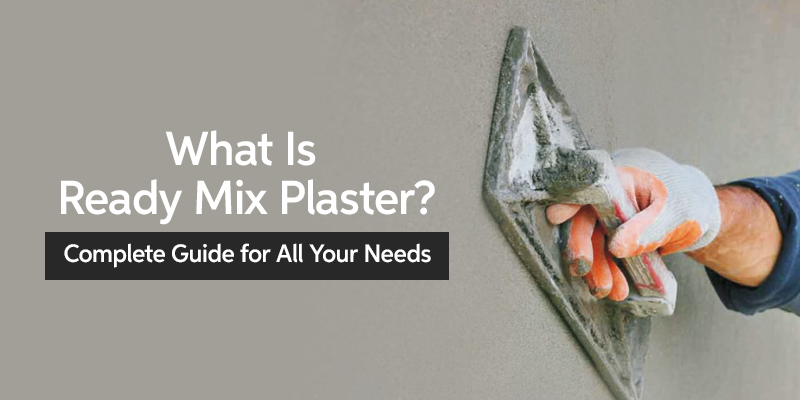 What Is Ready Mix Plaster