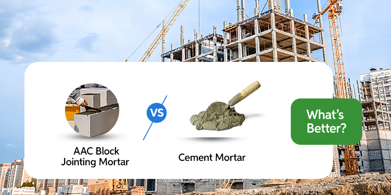 AAC Block Jointing Mortar vs Cement Mortar