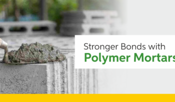 What Makes Polymer-Based Mortars Stick Better