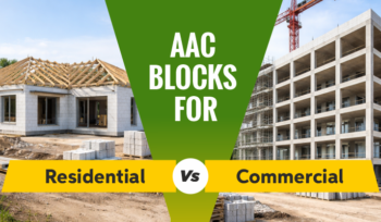 AAC Blocks for Residential vs Commercial Projects