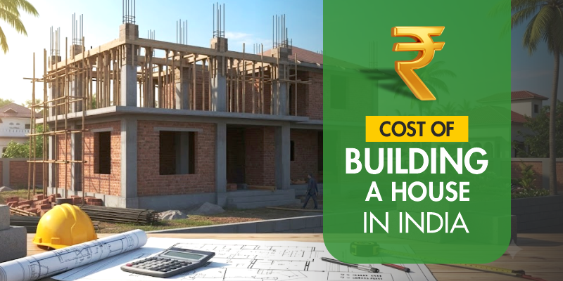 Cost of Building a House in India